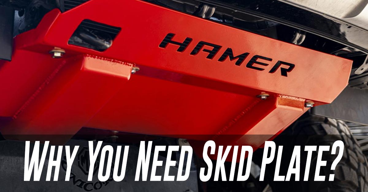 HAMER Why you need skid plate?